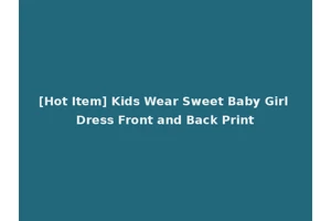 [Hot Item] Kids Wear Sweet Baby Girl Dress Front and Back Print