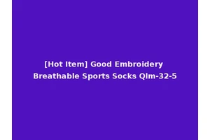 [Hot Item] Good Embroidery Breathable Sports Socks Qlm-32-5