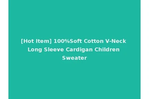 [Hot Item] 100%Soft Cotton V-Neck Long Sleeve Cardigan Children Sweater