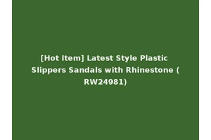 [Hot Item] Latest Style Plastic Slippers Sandals with Rhinestone (RW24981)