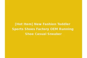 [Hot Item] New Fashion Toddler Sports Shoes Factory OEM Running Shoe Casual Sneaker