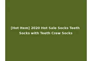 [Hot Item] 2020 Hot Sale Socks Teeth Socks with Teeth Crew Socks