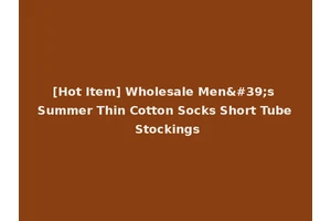 [Hot Item] Wholesale Men's Summer Thin Cotton Socks Short Tube Stockings