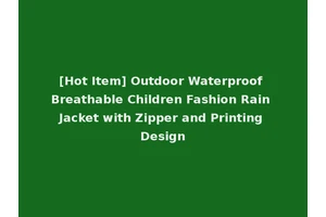 [Hot Item] Outdoor Waterproof Breathable Children Fashion Rain Jacket with Zipper and Printing Design