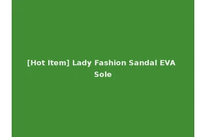 [Hot Item] Lady Fashion Sandal EVA Sole