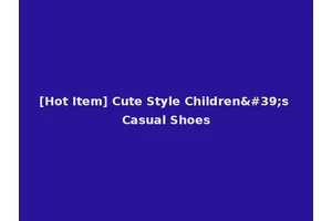 [Hot Item] Cute Style Children's Casual Shoes