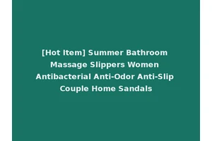 [Hot Item] Summer Bathroom Massage Slippers Women Antibacterial Anti-Odor Anti-Slip Couple Home Sandals