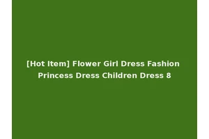 [Hot Item] Flower Girl Dress Fashion Princess Dress Children Dress 8