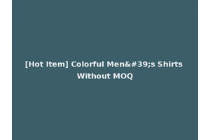 [Hot Item] Colorful Men's Shirts Without MOQ