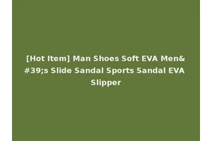 [Hot Item] Man Shoes Soft EVA Men's Slide Sandal Sports Sandal EVA Slipper