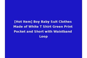 [Hot Item] Boy Baby Suit Clothes Made of White T Shirt Green Print Pocket and Short with Waistband Loop