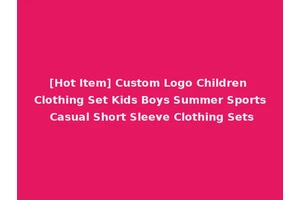 [Hot Item] Custom Logo Children Clothing Set Kids Boys Summer Sports Casual Short Sleeve Clothing Sets