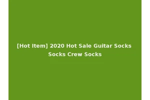 [Hot Item] 2020 Hot Sale Guitar Socks Socks Crew Socks