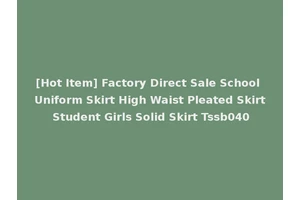 [Hot Item] Factory Direct Sale School Uniform Skirt High Waist Pleated Skirt Student Girls Solid Skirt Tssb040