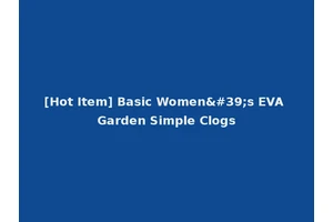 [Hot Item] Basic Women's EVA Garden Simple Clogs