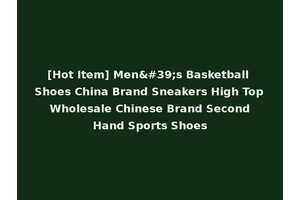 [Hot Item] Men's Basketball Shoes China Brand Sneakers High Top Wholesale Chinese Brand Second Hand Sports Shoes
