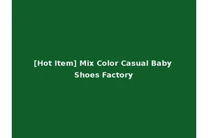 [Hot Item] Mix Color Casual Baby Shoes Factory