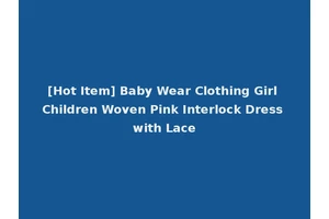 [Hot Item] Baby Wear Clothing Girl Children Woven Pink Interlock Dress with Lace