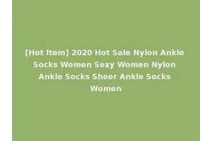 [Hot Item] 2020 Hot Sale Nylon Ankle Socks Women Sexy Women Nylon Ankle Socks Sheer Ankle Socks Women