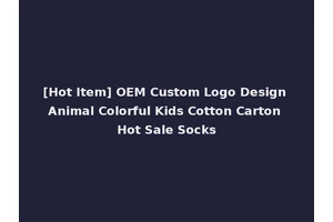 [Hot Item] OEM Custom Logo Design Animal Colorful Kids Cotton Carton Hot Sale Socks