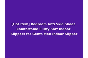 [Hot Item] Bedroom Anti Skid Shoes Comfortable Fluffy Soft Indoor Slippers for Gents Men Indoor Slipper