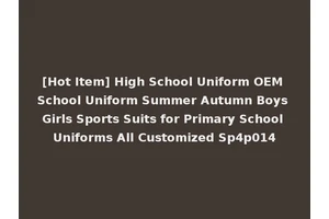 [Hot Item] High School Uniform OEM School Uniform Summer Autumn Boys Girls Sports Suits for Primary School Uniforms All Customized Sp4p014