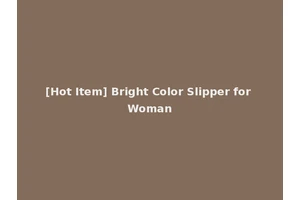 [Hot Item] Bright Color Slipper for Woman