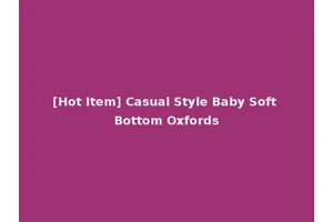 [Hot Item] Casual Style Baby Soft Bottom Oxfords