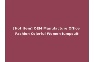 [Hot Item] OEM Manufacture Office Fashion Colorful Women Jumpsuit