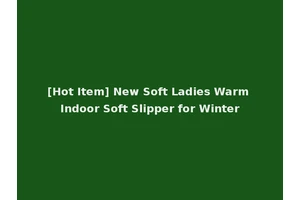[Hot Item] New Soft Ladies Warm Indoor Soft Slipper for Winter