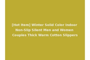 [Hot Item] Winter Solid Color Indoor Non-Slip Silent Men and Women Couples Thick Warm Cotton Slippers