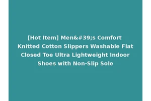 [Hot Item] Men's Comfort Knitted Cotton Slippers Washable Flat Closed Toe Ultra Lightweight Indoor Shoes with Non-Slip Sole