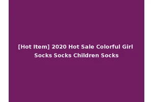 [Hot Item] 2020 Hot Sale Colorful Girl Socks Socks Children Socks