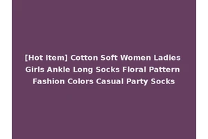 [Hot Item] Cotton Soft Women Ladies Girls Ankle Long Socks Floral Pattern Fashion Colors Casual Party Socks