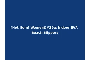 [Hot Item] Women's Indoor EVA Beach Slippers