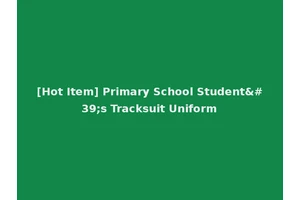 [Hot Item] Primary School Student's Tracksuit Uniform
