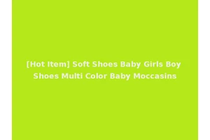[Hot Item] Soft Shoes Baby Girls Boy Shoes Multi Color Baby Moccasins