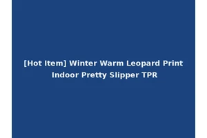 [Hot Item] Winter Warm Leopard Print Indoor Pretty Slipper TPR
