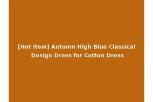[Hot Item] Autumn High Blue Classical Design Dress for Cotton Dress