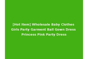 [Hot Item] Wholesale Baby Clothes Girls Party Garment Ball Gown Dress Princess Pink Party Dress