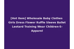 [Hot Item] Wholesale Baby Clothes Girls Dress Flower Ruffle Sleeve Ballet Leotard Training Wear Children-S-Apparel