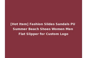 [Hot Item] Fashion Slides Sandals PU Summer Beach Shoes Women Men Flat Slipper for Custom Logo