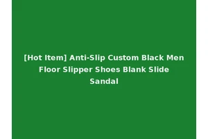 [Hot Item] Anti-Slip Custom Black Men Floor Slipper Shoes Blank Slide Sandal