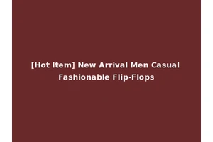 [Hot Item] New Arrival Men Casual Fashionable Flip-Flops