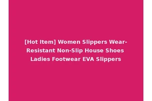 [Hot Item] Women Slippers Wear-Resistant Non-Slip House Shoes Ladies Footwear EVA Slippers