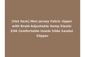 [Hot Item] Men Jersey Fabric Upper with Braid Adjustable Vamp Elastic EVA Comfortable Insole Slide Sandal Slipper