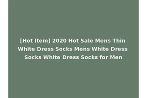 [Hot Item] 2020 Hot Sale Mens Thin White Dress Socks Mens White Dress Socks White Dress Socks for Men