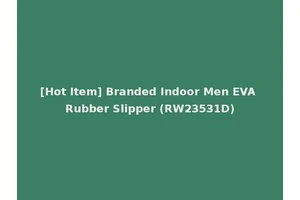 [Hot Item] Branded Indoor Men EVA Rubber Slipper (RW23531D)