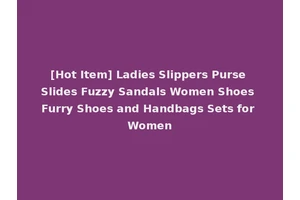 [Hot Item] Ladies Slippers Purse Slides Fuzzy Sandals Women Shoes Furry Shoes and Handbags Sets for Women