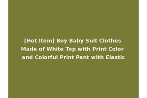 [Hot Item] Boy Baby Suit Clothes Made of White Top with Print Color and Colorful Print Pant with Elastic